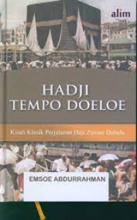 Image of Hadji Tempo Doeloe. Kisah Klasik Perjalanan Haji Zaman Dahulu