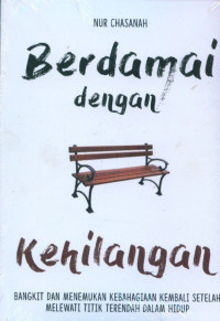 Image of Berdamai dengan Kehilangan : Bangkit dan Menemukan Kebahagian Kembali Setelah Melewati Titik Terendah Dalam Hidup