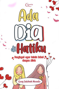 Image of Ada Dia di Hatiku: Pengingat agar Selalu Dekat dengan Allah