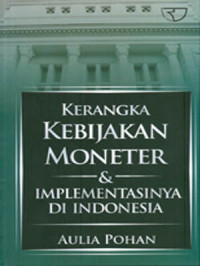 Image of Kerangka Kebijakan Moneter & implementasinya Di indonesia