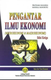Image of Pengantar Ilmu Ekonomi : (Mikroekonomi & Makroekonomi)
