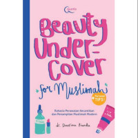 Image of Beauty Under-Cover for Muslimah : Rahasia Perawatan Kecantikan dan Penampilan Muslimah Modern