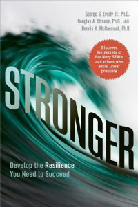 Image of Stronger : Develop The Resilience You Need to Succed