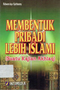 Image of Membentuk Pribadi Lebih Islami : Suatu Kajian Akhlak