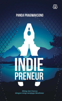 Image of Indiepreneur : Hidup dari karya dengan tetap menjaga idealisme