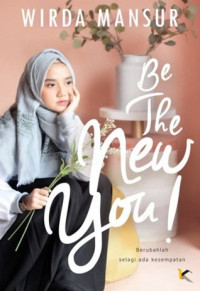 Image of Be The New You : Berubahlah Selagi Ada Kesempatan