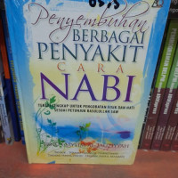 Image of Penyembuhan Berbagai Penyakit Cara Nabi : Terapi Lengkap Untuk Pengobatan Fisik Dan Hati Sesuai Petunjuk Rasulullah SAW