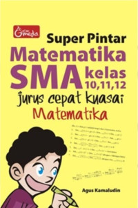 Image of Super Pintar Matematika kelas 10,11,12 : Jurus Cepat Kuasai Matematika