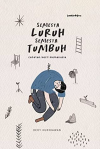 Image of Semesta Luruh Semesta Tumbuh: Catatan Kecil Manusia