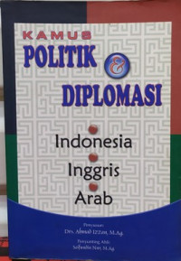 Image of Kamus Politik  & Diplomasi: Indonesia-Inggris-Arab