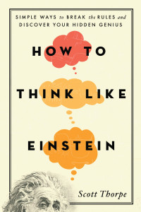 Image of How To Think Like Einstein : Simple Ways to Break the  Rules and Discover Your Hidden Genius