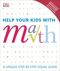 Image of Help Your Kids With Math : A Unique Step-by-step Visual Guide