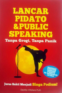 Image of Lancar Pidato & Public Speaking Tanpa Grogi, Tanpa Panik : Jurus Sakti Menjadi Singa Podium!