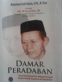 Image of Damar Peradaban : Kisah Keteladanan KH. Ahmad Tarsyudi Pendiri Pondok Pesantren Al-Falah Brebes