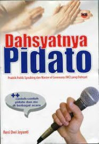 Image of Dahsyatnya Pidato : Praktik Public Speaking dan Master of Ceremony (MC) Yang Dahsyat
