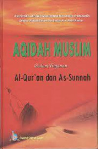 Image of Aqidah Muslim : Dalam Tinjauan Al Qur'an Dan As-Sunnah