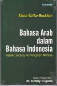 Image of Bahasa Arab Dalam Bahasa Indonesia : Kajian Tentang Pemungutan Bahasa