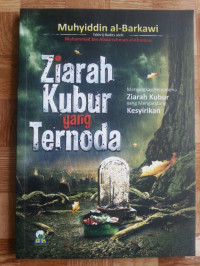 Image of Ziarah Kubur Yang Ternoda : Menyingkap Fenomena Ziarah Kubur Yang Mengandung Kesyirikan