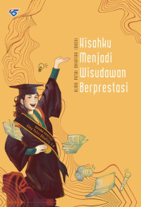 Image of Kisahku Sebagai Wisudawan Berprestasi