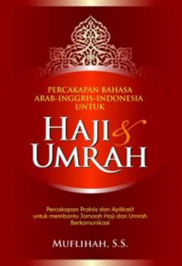 Image of Percakapan Bahasa Arab-Inggris-Indonesia Untuk Haji & Umrah