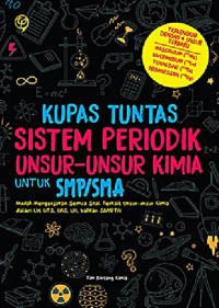 Image of KUPAS TUNTAS SISTEM PERIODIK UNSUR-UNSUR KIMIA UNTUK SMP/SMA