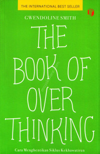 Image of The Book Of Overthinking: Cara Menghentikan Siklus Kekhawatiran