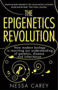 Image of The Epigenetics Revolution : How Modern Biology is Rewriting Our Understanding of Genetics, Disease and Inheritance