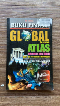Image of Buku Pintar Global Disertai: Atlas Indonesia dan Dunia Edisi 34 Provinsi di Indonesia Dilengkapi dengan Pengetahuan Umum Untuk SD, SMP, SMU, dan UMUM
