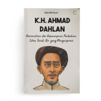 Image of K.H. AHMAD DAHLAN : Nasionalisme dan Kepemimpinan Pembaharu Islam Tanah Air yang Menginspirasi