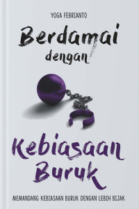 Image of Berdamai dengan Kebiasaan Buruk : Memandang kebiasaan buruk dengan lebih bijak