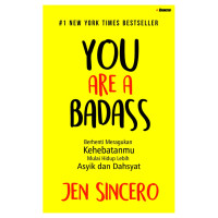 Image of You Are A Badass : Berhenti Meragukan Kehebatanmu Mulai Hidup Lebih Asyik dan Dahsyat