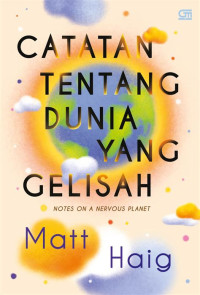 Image of CATATAN TENTANG DUNIA YANG GELISAH : Noted on A Nervous Planet