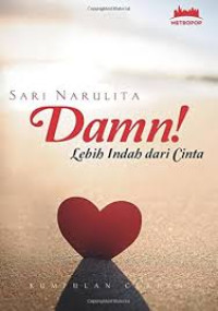 Image of Damn! Lebih Indah dari Cinta : KUMPULAN CERPEN.