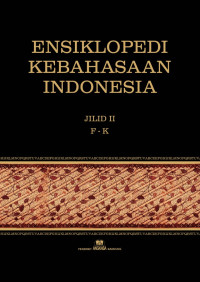 Image of ENSIKLOPEDI KEBAHASAAN INDONESIA : JILID II F - K
