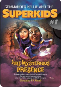 Image of Komandan Kellie dan Superkids #1 The Mysterious Presence