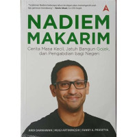 Image of NADIEM MAKARIM : Cerita Masa Kecil, Jatuh Bangun Gojek, dan Pengabdian bagi Negeri