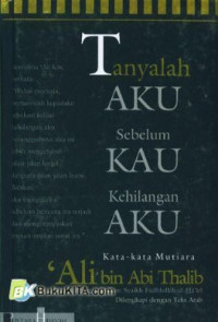 Image of Tanyalah Aku Sebelum Kau Kehilangan Aku