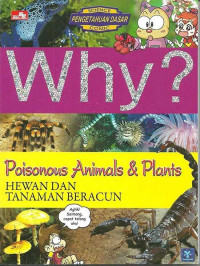 Image of WHY? : Poisonous Animals and Plants (Hewan dan Tanaman Beracun)