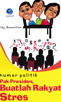 Image of Humor Politik: Pak Presiden, Buatlah Rakyat Stres