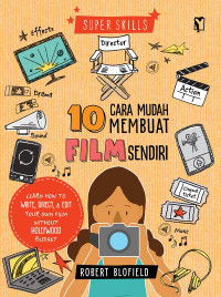 Image of Super Skills: 10 Cara Mudah Membuat Film Sendiri