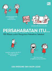 Image of Persahabatan itu.... : 500 alasan untuk mensyukuri kehadiran sahabat
