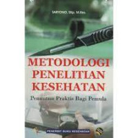Image of Metodologi Penelitian Kesehatan : Penuntun Praktis Bagi Pemula