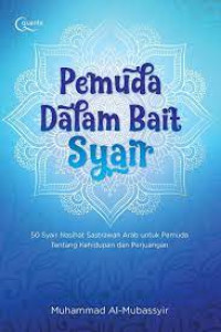 Image of Pemuda dalam bait syair : 50 syair nasihat sastrawan Arab untuk pemuda tentang kehidupan dan perjuangan