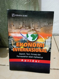 Image of Ekonomi Internasional : Sejarah, Teori, Konsep dan Permasalahan dalam Aplikasinya