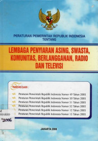 Image of Peraturan Pemerintah Republik Indonesia Tentang Lembaga Penyiaran Asing, Swasta, Komunitas, Berlangganan, Radio dan Televisi
