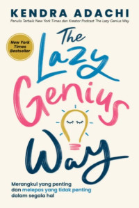 Image of The Lazy Genius Way: Seni Hidup Apa Adanya untuk Menciptakan Kebahagiaan dan Mengurangi Stres