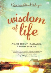 Image of Wisdom of Life: Agar Hidup Bahagia Penuh Makna